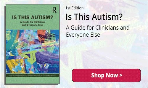 Is This Autism?: A Guide for Clinicians and Everyone Else - 1st Edition - Shop Now